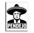 Pendejo Trump - Vertical Display