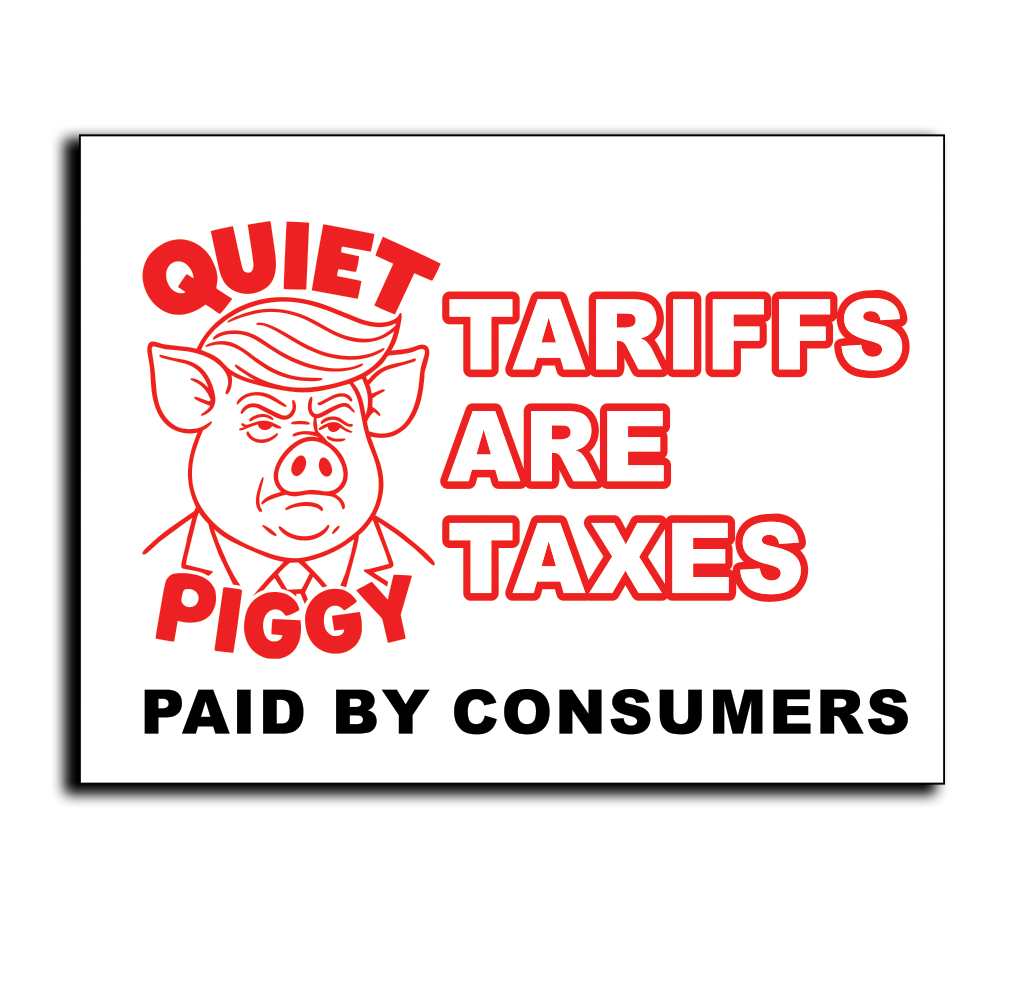 Quiet Piggy - "Tariffs are Taxes"  Political Yard Sign - Horizontal Display