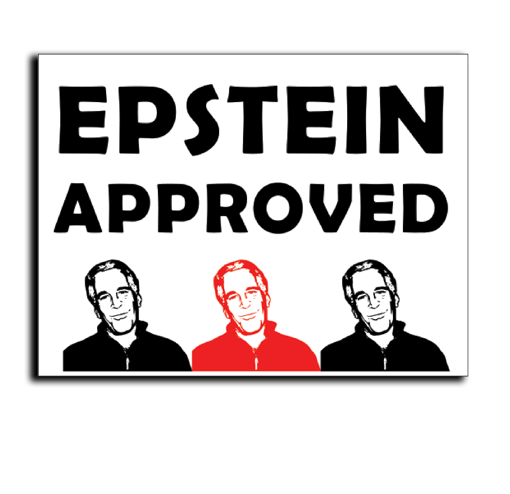 "EPSTEIN APPROVED" Political Yard Sign - Horizontal Display