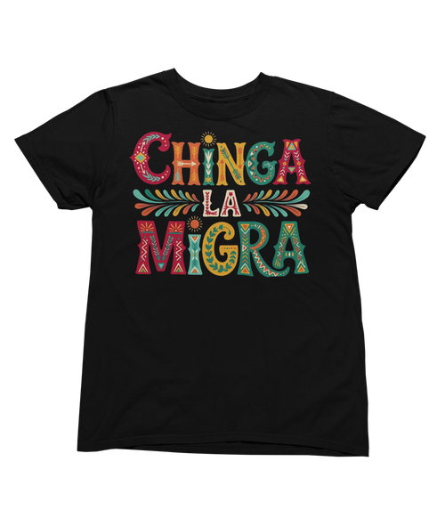 "Chinga LA Migra" Blk & Wht
