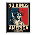 No Kings in America Since 1776 - Vertical Display
