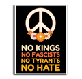 NO KINGS, NO FASCIST. NO TYRANTS, NO HATE