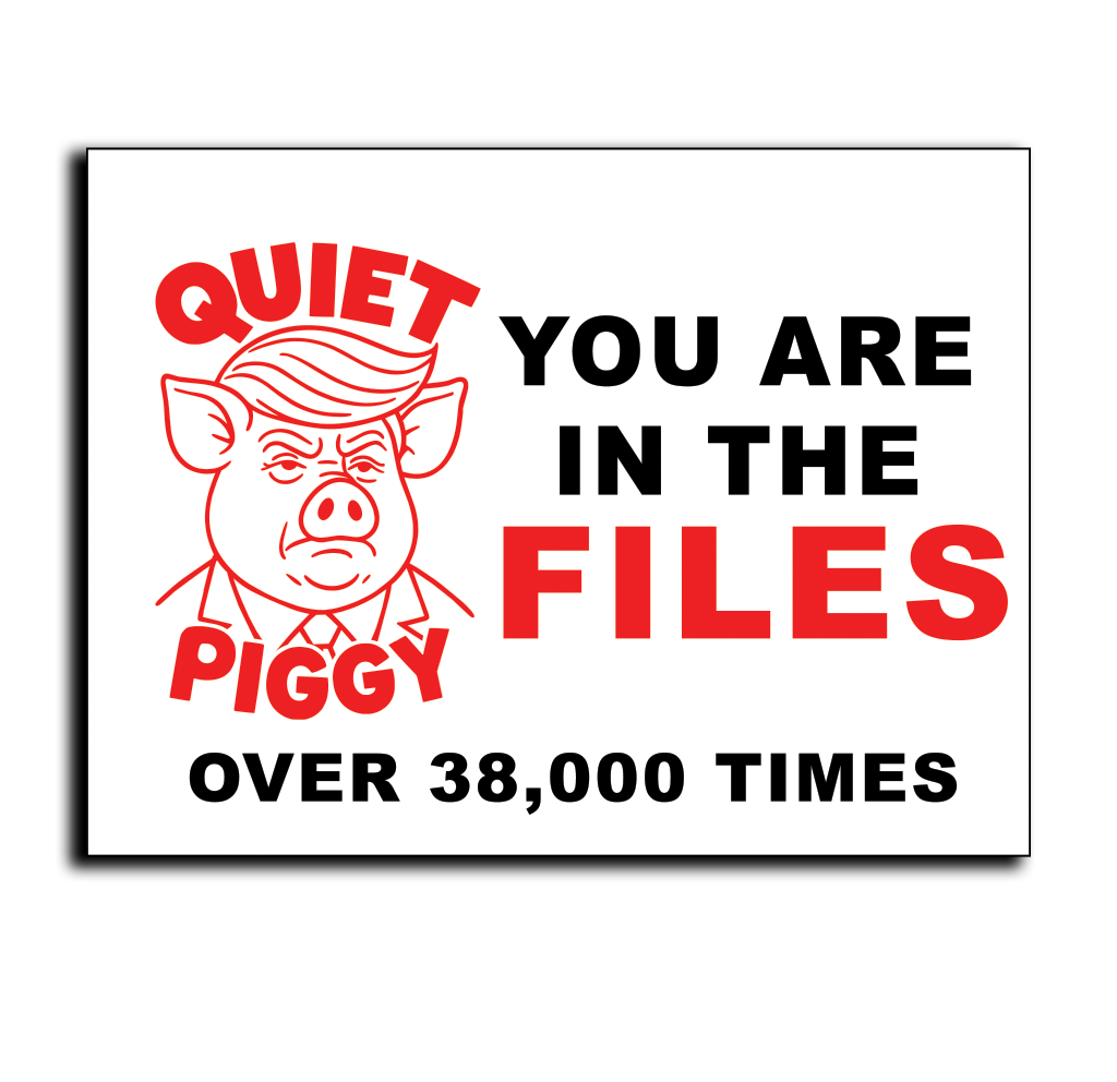 Quiet Piggy - In the Files over 38K - Political Yard Sign - Horizontal Display (Copy) (Copy)